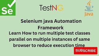 Part 9 || Parallel execution tests multiple instances same browser || Selenium automation framework