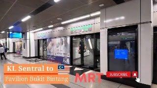  KL Sentral to Pavilion Bukit Bintang Traveling by MRT Kuala Lumpur