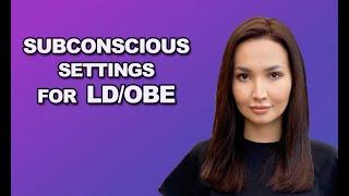 Subconscious Settings for LD/OBE - webinar by Zhanna Zhunusova