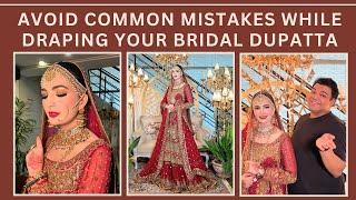 Avoid common mistakes while draping your bridal dupatta I Learn from the expert  I Shoaib Khan