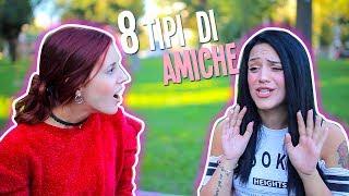 8 TIPI DI AMICHE 