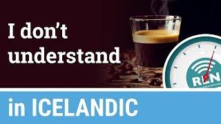 How to say "I don't understand" in Icelandic - One Minute Icelandic Lesson 4