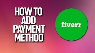 How To Add Payment Method On Fiverr Tutorial