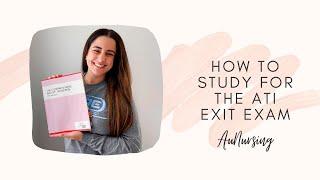 How to Study for the ATI EXIT Exam