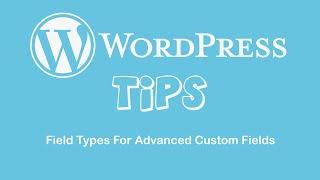 Field Types For Advanced Custom Fields