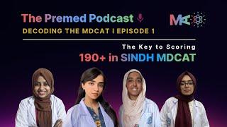 Decoding the MDCAT I Episode 1 I The Key to Scoring 190+ in SINDH MDCAT I The Premed Podcast ️