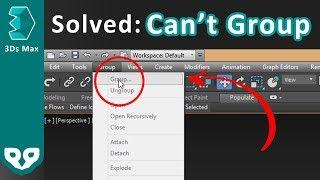 Solved: Can't group in 3DSMAX