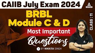 CAIIB BRBL Complete Module C and D | CAIIB July 2024 | Class 11