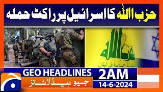 Israel vs Hamas War Latest updates | Geo News at 2 AM Headlines | 14th June 2024