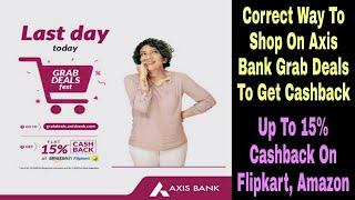 How To Use Axis Bank Grab Deals | Get Up To 15% Cashback On Flipkart | Amazon | Jahangir Sardar Tech
