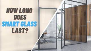 How Long Do Smart Glass & Film Last