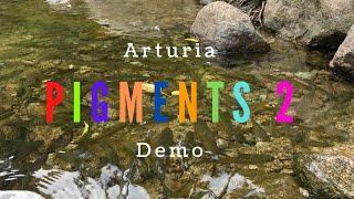 Arturia Pigments 2 Synthesizer Demo