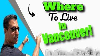 ⇨Where To Live In Vancouver, B.C. Canada!⇦