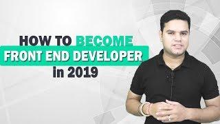 How to Become a Front End Developer in 2019 - Hindi