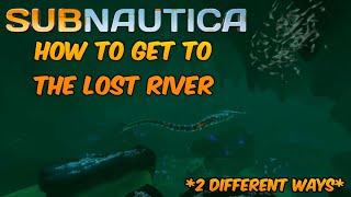 How to get to the Lost River in SUBNATICA (2 different ways) 2022