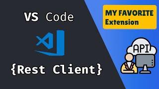 The Best way to test your REST API Code | Test Rest API with VSCode
