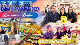 PC Hotel Buffet Karachi Ramadan 2023 | Luxurious Rich Classic Buffet @ Munif Tv | Pearl Continental