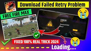 Free Fire Max Error Download Failed Retry Loading Problem Fix | Loading Problem Free Fire Max 2024