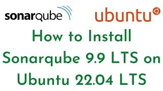 How to Install Sonarqube 9.9 LTS on Ubuntu 22.04 LTS | Install OpenJDK 17 | Install PostgreSQL 10