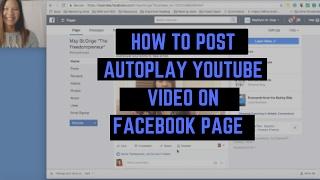 HOW TO POST AUTOPLAY YOUTUBE VIDEO ON FACEBOOK PAGE