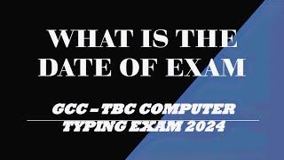 What is Exam Date, GCC TBC Typing Exam date, Typing Exam Date 2024 @BrandSkills