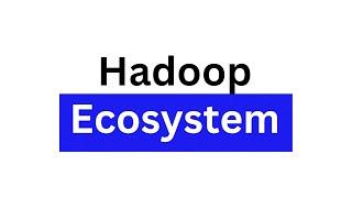 Hadoop Components and Ecosystem | Hive, Sqoop, Oozie, HBase