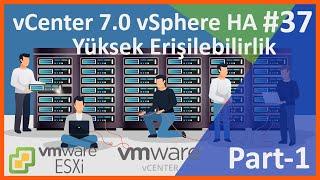 vCenter 7.0 vSphere HA (High Availability) | Yüksek Erişilebilirlik | vSphere HA #1 |  37. Ders