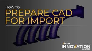 How to Prepare CAD for Import – Import Geometry – Ansys Fluent Meshing Watertight Geometry Workflow