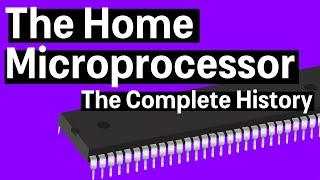 The Complete History of the Home Microprocessor