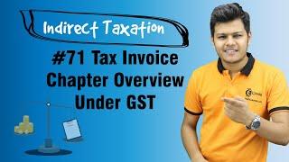 Tax Invoice Chapter Overview Under GST - Tax Invoice, Credit and Debit notes, E-way bill