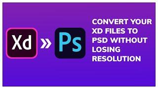ADOBE XD FILE TO PSD ONLINE. Convert files without losing resolution or quality.