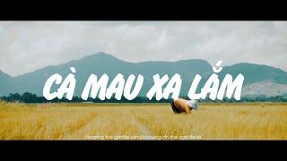 Cà Mau Xa Lắm (#CMXL) - Ron x JulianK x Z.K | Official Music Video