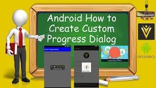 Android How to Create Custom Progress Dialog