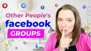 How To Secretly Get TONS Of Customers From Facebook Groups