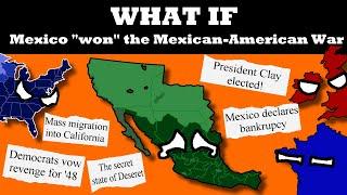What if Mexico "won" the Mexican-American War (or lost less hard)