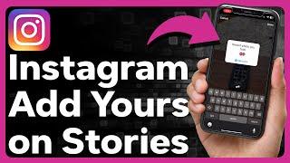 How To Do Add Yours On Instagram Story