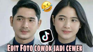 Cara edit foto cowok jadi cewek viral tiktok 2021!!