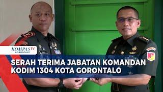 Serah Terima Jabatan Komandan Kodim 1304 Kota Gorontalo