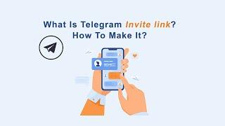 What Is Telegram Invite Link? How To Make It? [100% Easy Method]