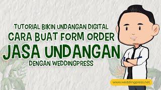 Tutorial Cara Buat Form Order Jasa Undangan Pernikahan Digital Dengan Weddingpress