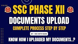 SSC PHASE 12 DOCUMENTS UPLOAD PROCESS STEP BY STEP // SSC SELECTION POST DOCUMENTS UPLOAD #phase12