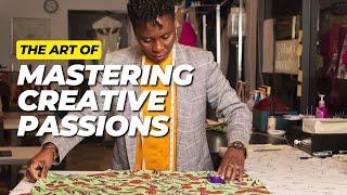The Art of Mastering Creative Passions