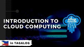 Episode 1: Introduction For Cloud Computing I Cloud Tutorial For Begginers [TAGALOG]