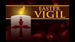 The Easter Vigil - Holy Saturday Night