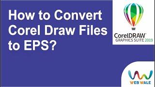 How to Convert CDR to EPS file in Coreldraw Step by Step || Web wale