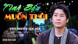 [TÂN CỔ] - "TÌNH BẬU MUỐN THÔI" - CBVC NGUYỄN VĂN HỢP