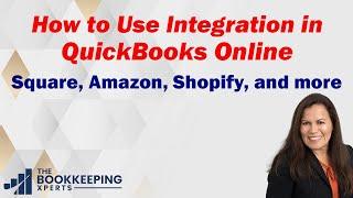 How to use Integration in QuickBooks Online, Square, Amazon, Shopify, Etsy, HoneyBook, Sales Force