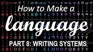 How to Make a Language - Part 8: Writing Systems