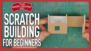 Scratchbuilding For Beginners - A Model Railway Tutorial