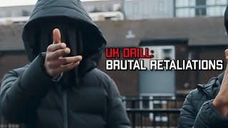 UK DRILL: BRUTAL RETALIATIONS